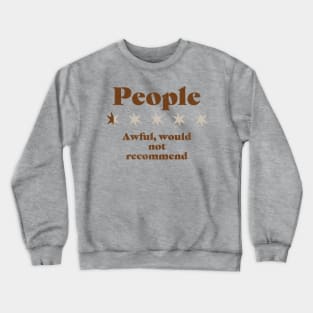 Awful - People Review - Half a Star Funny Crewneck Sweatshirt